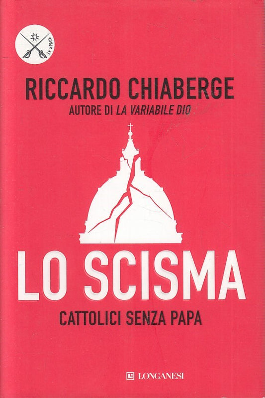 LN2- LO SCISMA CATTOLICI SENZA PAPA - CHIABERGE - LONGANESI SPADE - CS - JXS174
