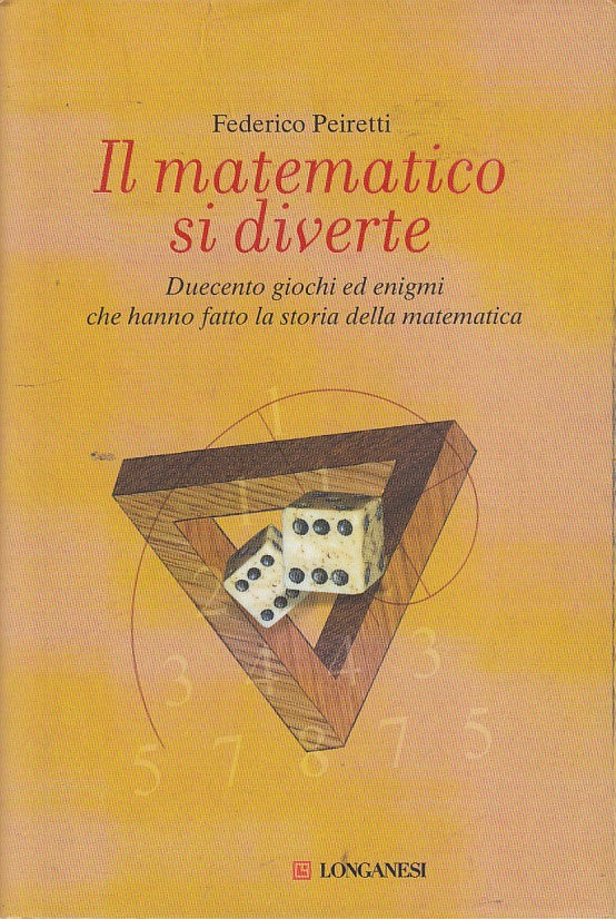 LZ- IL MATEMATICO SI DIVERTE GIOCHI- PEIRETTI- LONGANESI--- 2010- CS- YDS397