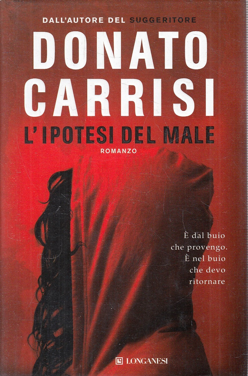 LN- L'IPOTESI DEL MALE - DONATO CARISI - LONGANESI --- 2013 - CS - YFS378