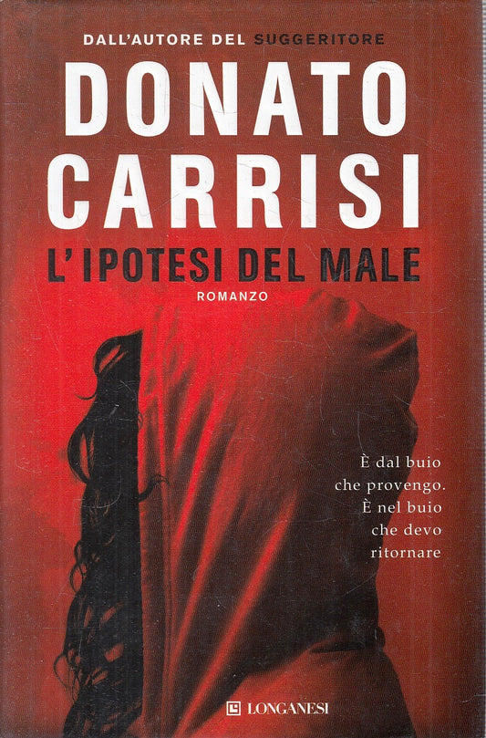 LN- L'IPOTESI DEL MALE - DONATO CARISI - LONGANESI --- 2013 - CS - YFS378