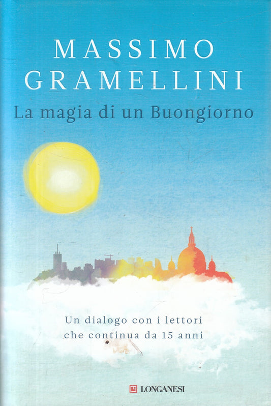 La magia di un Buongiorno - Massimo Gramellini - Longanesi Cammeo - JXS328
