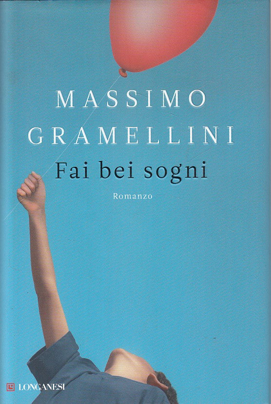 LN- FAI BEI SOGNI - GRAMELLINI - LONGANESI - GAJA SCIENZA -- 2012 - CS - ZDS418