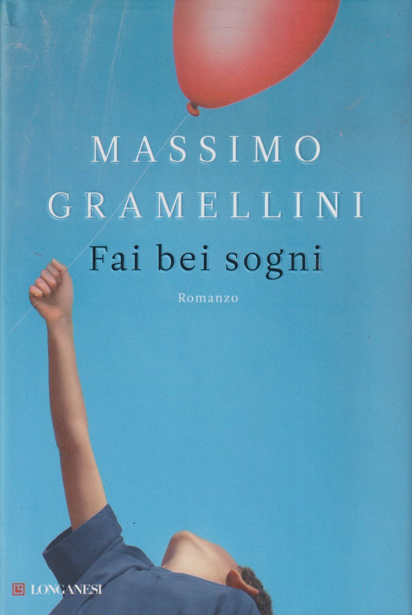 Fai bei sogni - Massimo Gramellini - Longanesi Gaja scienza - JXS313