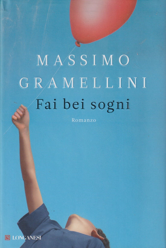 Fai bei sogni - Massimo Gramellini - Longanesi Gaja scienza - JXS313