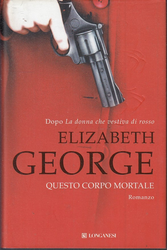 QUESTO CORPO MORTALE- ELZABETH GEORGE- LONGANESI LA GAJA SCIENZA- CS- JXS41
