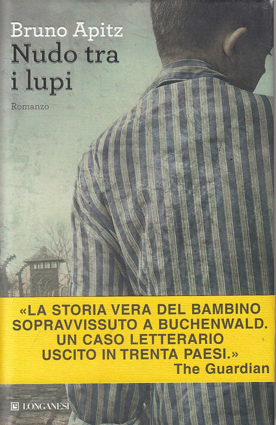 LN- NUDO TRA I LUPI - BRUNO APITZ - LONGANESI - GAJA SCIENZA -- 2013 - CS - ZFS4