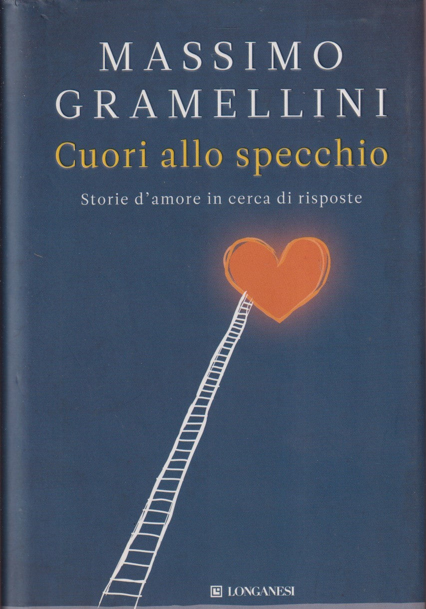 Cuori allo specchio - Massimo Gramellini - Longanesi Cammeo - JXS313