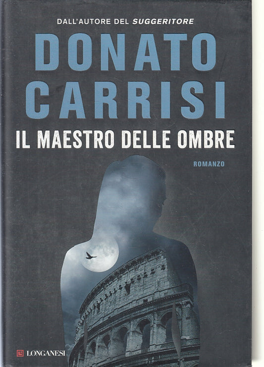 LG- IL MAESTRO DELLE OMBRE - DONATO CARRISI - LONGANESI  ---- CS - ZFS287