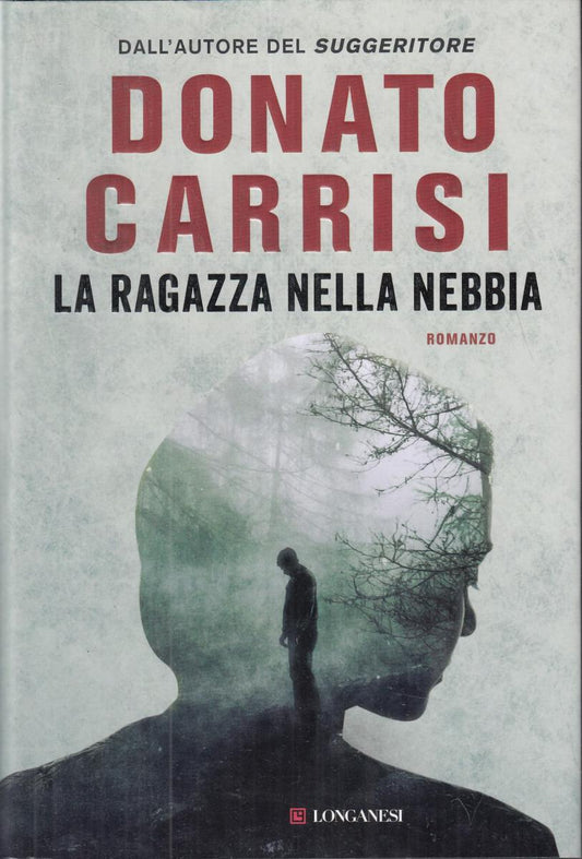 La ragazza nella nebbia - Donato Carrisi - Longanesi - JXS103