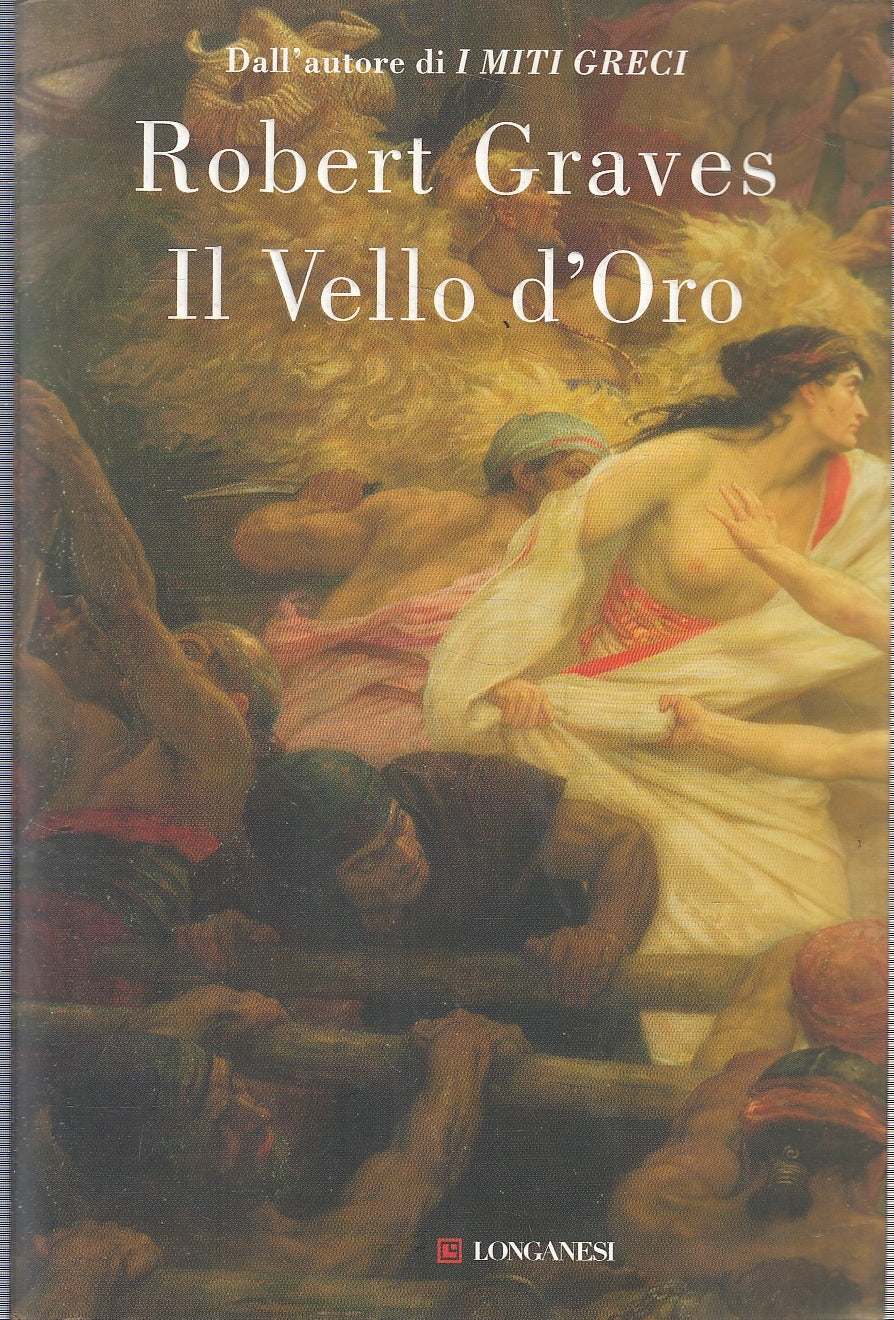 LN- IL VELLO D'ORO - ROBERT GRAVES - LONGANESI- LA GAJA SCIENZA- 2016- B- YFS275