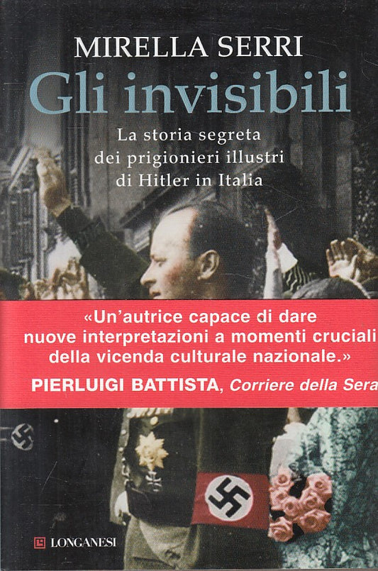 LN- GLI INVISIBILI PRIGIONIERI DI HITLER- SERRI - LONGANESI --- 2015 - CS - ZFS4