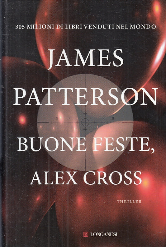 LG- BUONE FESTE ALEX CROSS - JAMES PATTERSON - LONGANESI --- 2015 - CS - ZFS151
