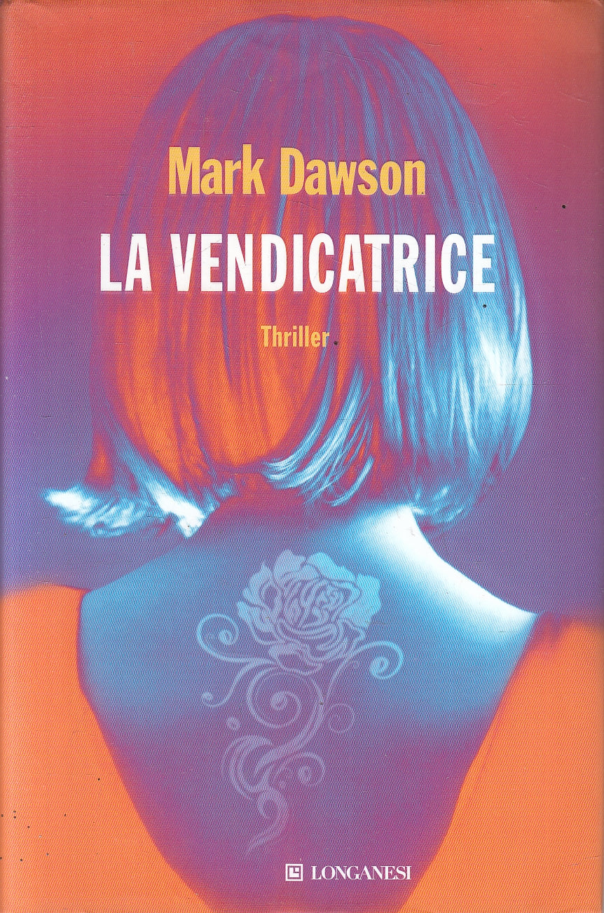 LN2- LA VENDICATRICE - MARK DAWSON - LONGANESI GAJA SCIENZA - CS - JXS121