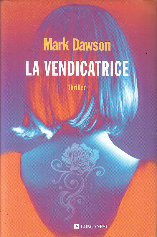 LN2- LA VENDICATRICE - MARK DAWSON - LONGANESI GAJA SCIENZA - CS - JXS121