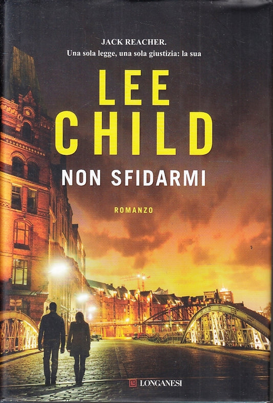 LN- NON SFIDARMI - LEE CHILD - LONGANESI - LA GAJA SCIENZA --- CS- ZFS477