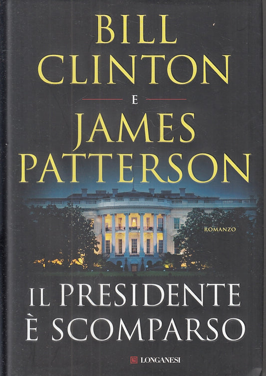 LG- IL PRESIDENTE E' SCOMPARSO- CLINTON PATTERSON- LONGANESI--- 2018- CS- ZFS151