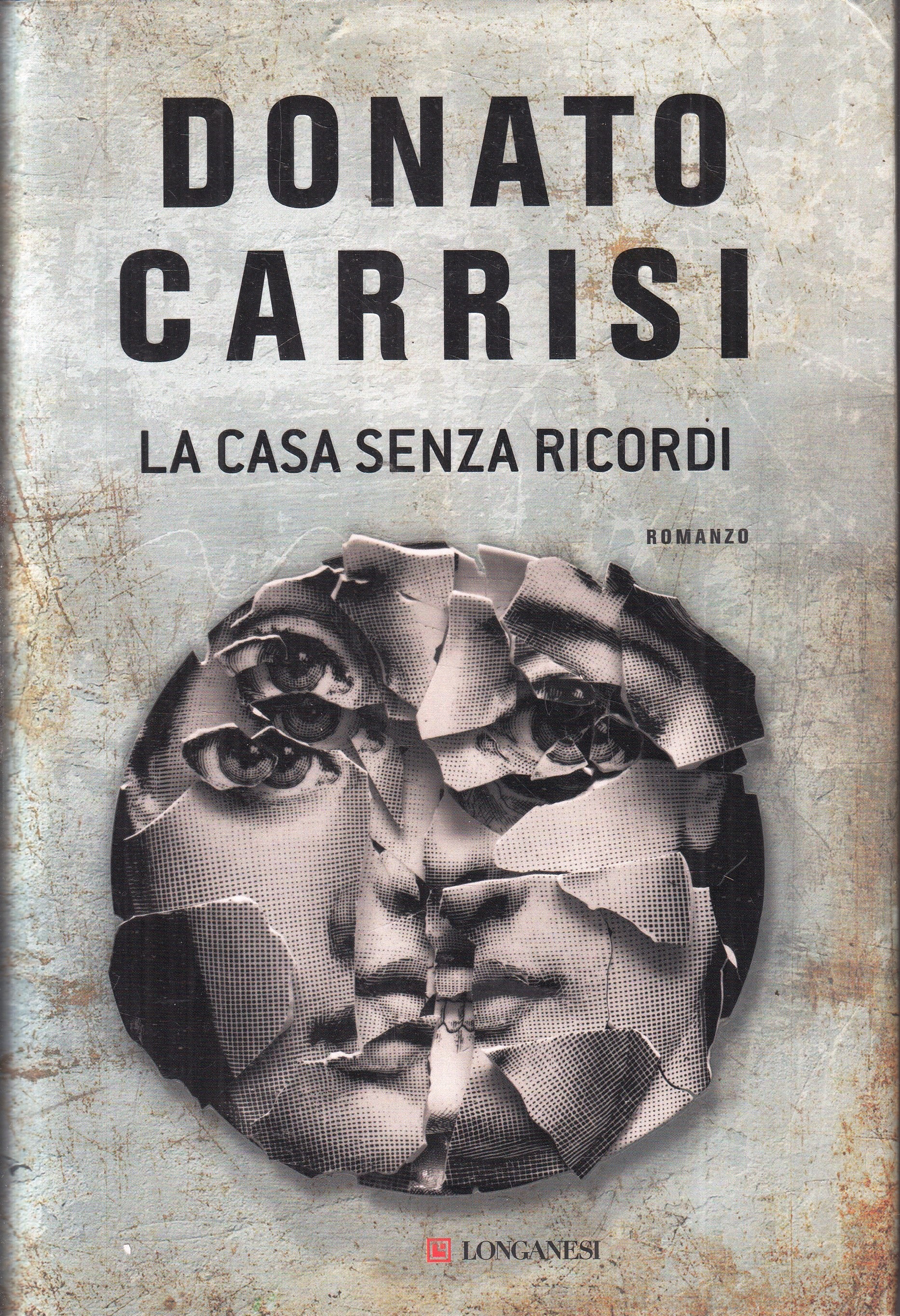 LN- LA CASA SENZA RICORDI - DONATO CARRISI - LONGANESI --- 2021 - CS - YFS958