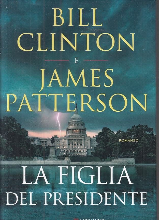 LN- LA FIGLIA DEL PRESIDENTE - CLINTON PATTERSON - LONGANESI --- 2021 - CS- ZFS9
