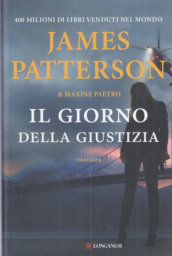 LG- IL GIORNO DELLA GIUSTIZIA - JAMES PATTERSON - LONGANESI --- 2023- CS- YFS403