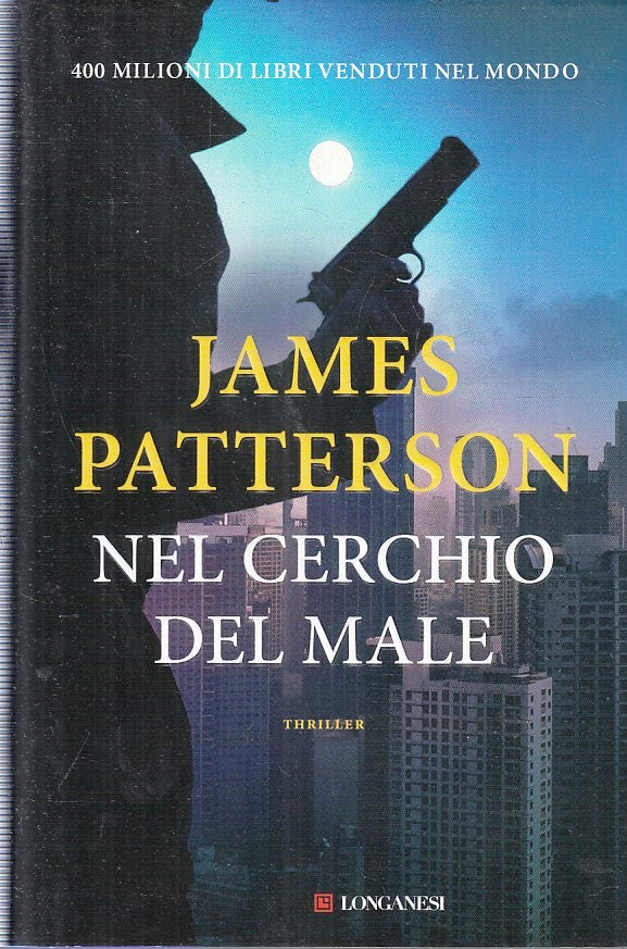 LG- NEL CERCHIO DEL MALE - JAMES PATTERSON - LONGANESI --- 2023 - CS - YFS402