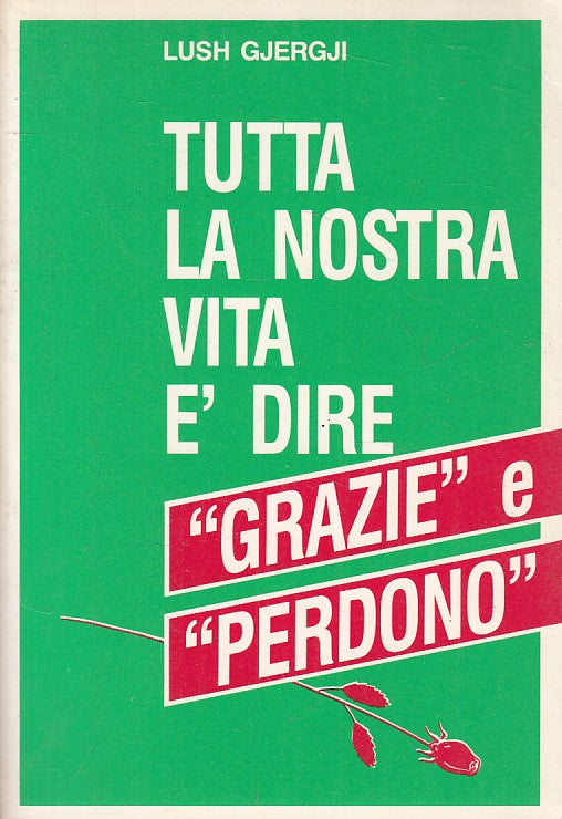 LS- TUTTA LA NOSTRA VITA E' DIRE GRAZIE E PERDONO -- EMI --- 1989 - B - ZFS46
