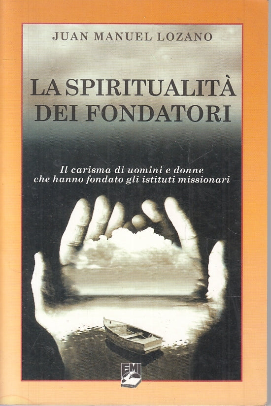 LD- LA SPIRITUALITA' DEI FONDATORI - JUAN MANUEL LOZANO - EMI--- 2003- B- ZFS229