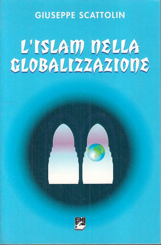 LS- L'ISLAM NELLA GLOBALIZZAZIONE - SCATTOLIN - EMI --- 2004 - B - YFS178
