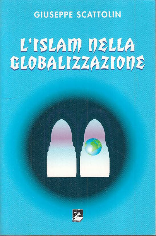 LS- L'ISLAM NELLA GLOBALIZZAZIONE - SCATTOLIN - EMI --- 2004 - B - YFS178