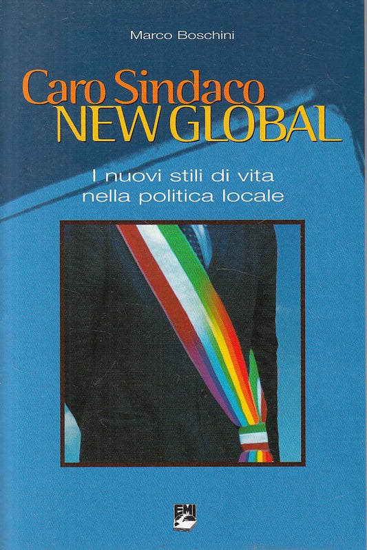 LS- CARO SINDACO NEW GLOBAL POLITICA LOCALE- BOSCHINI - EMI--- 2004 - B - ZFS164