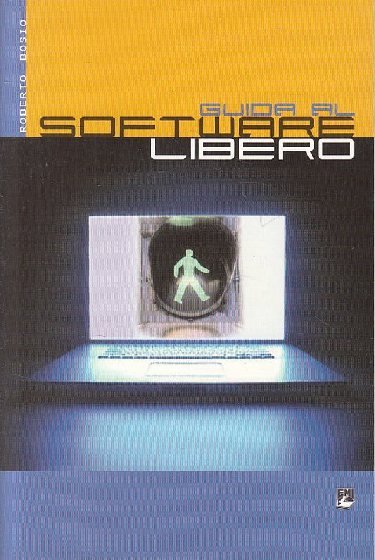 LZ- GUIDA AL SOFTWARE LIBERO - ROBERTO BOSIO - EMI --- 2005 - B - ZFS158