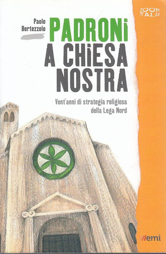 LS- PADRONI A CHIESA NOSTRA LEGA NORD - BERTEZZOLO - EMI --- 2011 - B - YTS432