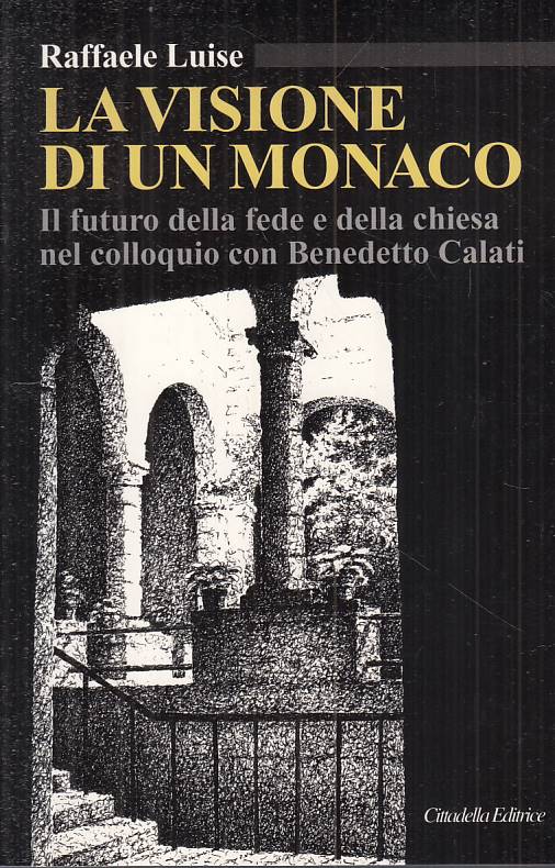 LS- LA VISIONE DI UN MONACO FEDE E CHIESA - LUISE - CITTADELLA ---- B - YTS168