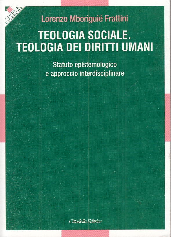 LS- TEOLOGIA SOCIALE DIRITTI UMANI - FRATTINI - CITTADELLA --- 2013 - B - YFS489