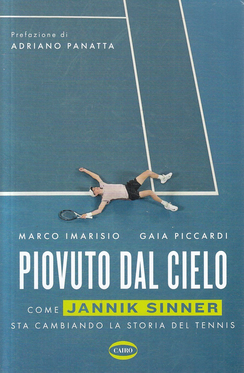 Piovuto dal cielo Jannik Sinner Tennis- Imarisio Piccardi- Cairo- 1a ed.- YFS599