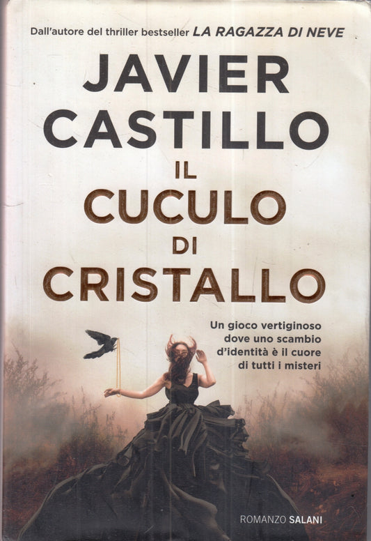 Il cuculo di cristallo - Javier Castillo - Salani - 1a ed. - ZFS96
