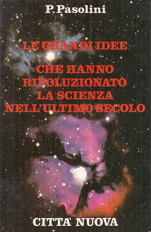 LZ- GRANDI IDEE HANNO RIVOLUZIONATO SCIENZA ULTIMO SECOLO - PASOLINI - B - YFS28