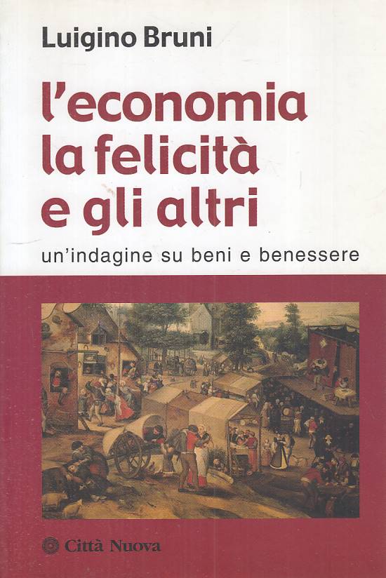 LS- L'ECONOMIA LA FELICITA' E GLI ALTRI - BRUNI - CITTA' NUOVA ---- B - YFS6