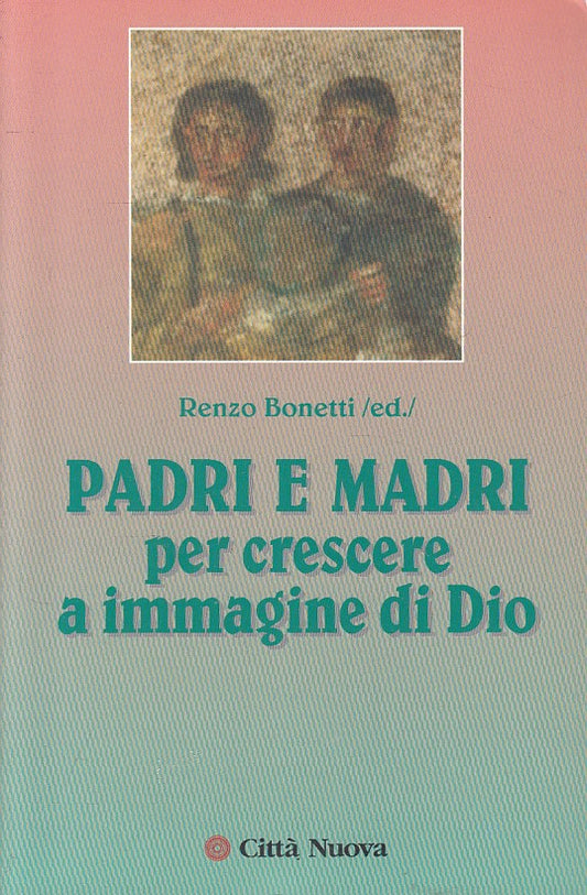LS- PADRI E MADRI - RENZO BONETTI - CITTA' NUOVA --- 1999 - B - YFS606