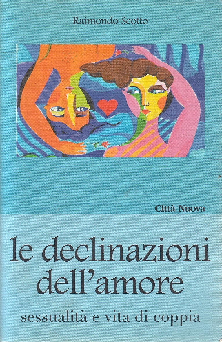 LS- LE DECLINAZIONI DELL'AMORE SESSUALITA' - SCOTTO - CITTA' NUOVA---- B- YFS481