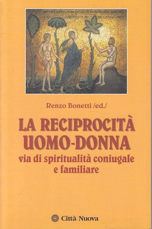 LS- LA RECIPROCITA' UOMO DONNA - BONETTI - CITTA' NUOVA --- 2001 - B - YFS12