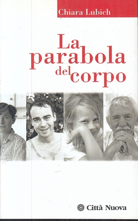 LA PARABOLA DEL CORPO - CHIARA LUBICH - CITTA' NUOVA - B - JXS71