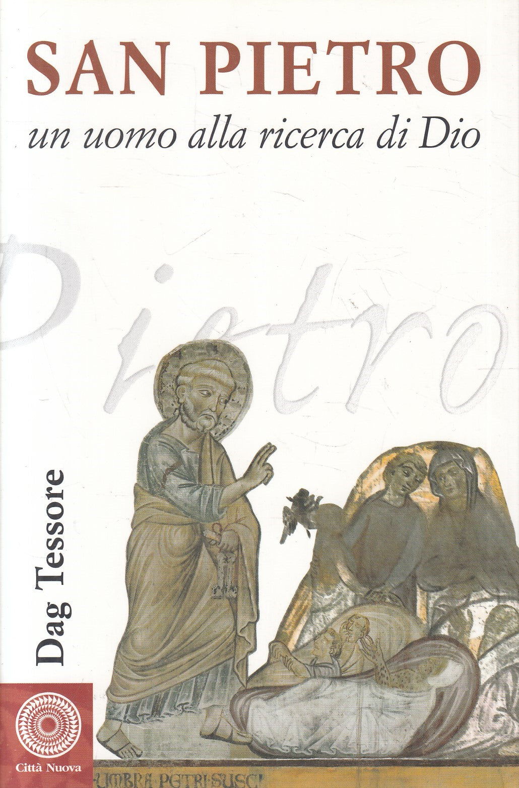 LD- SAN PIETRO UOMO RICERCA DI DIO- DAG TESSORE- DAG TESSORE--- 2007- B- YFS575