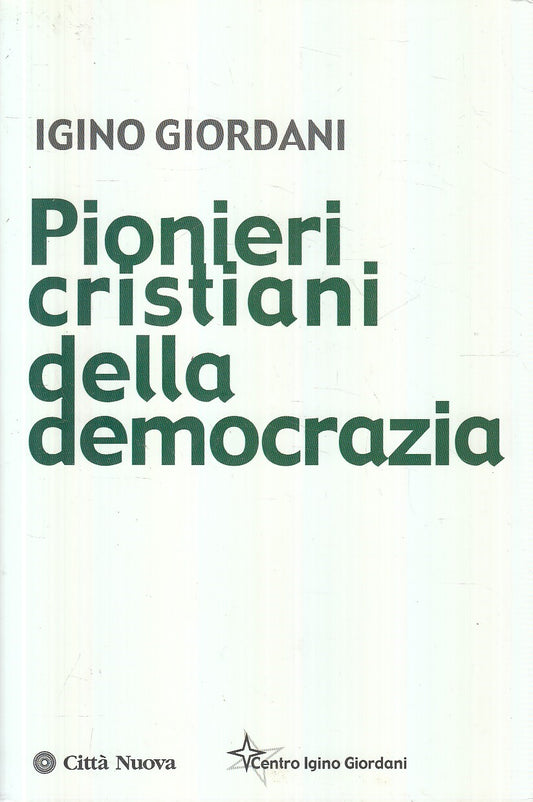 LS- PIONIERI CRISTIANI DEMOCRAZIA - GIORDANI - CITTA' NUOVA --- 2008 - B- YFS201