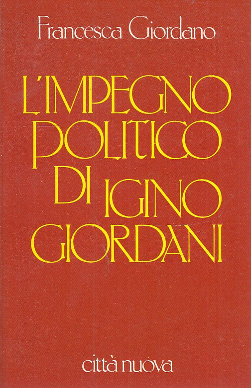 LS- L'IMPEGNO POLITICO IGINO GIORDANI- GIORDANO- CITTA' NUOVA--- 1990- B- ZTS633