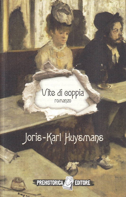 LZ- VITA DI COPPIA - JORIS KARL HUYSMANS - PREHISTORICA-- 1a ED.- 2022- B- ZFS67