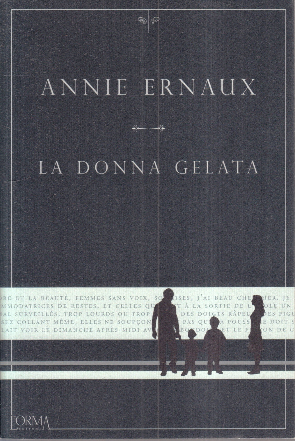 LN- LA DONNA GELATA - ANNIE ERNAUX - L'ORMA EDITORIALE -- 1a ED.- 2021- B- ZFS76