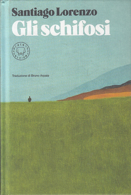 LN- GLI SCHIFOSI - SANTIAGO LORENZO - EDIZIONI BLACKIE --- 2020 - C - ZFS215