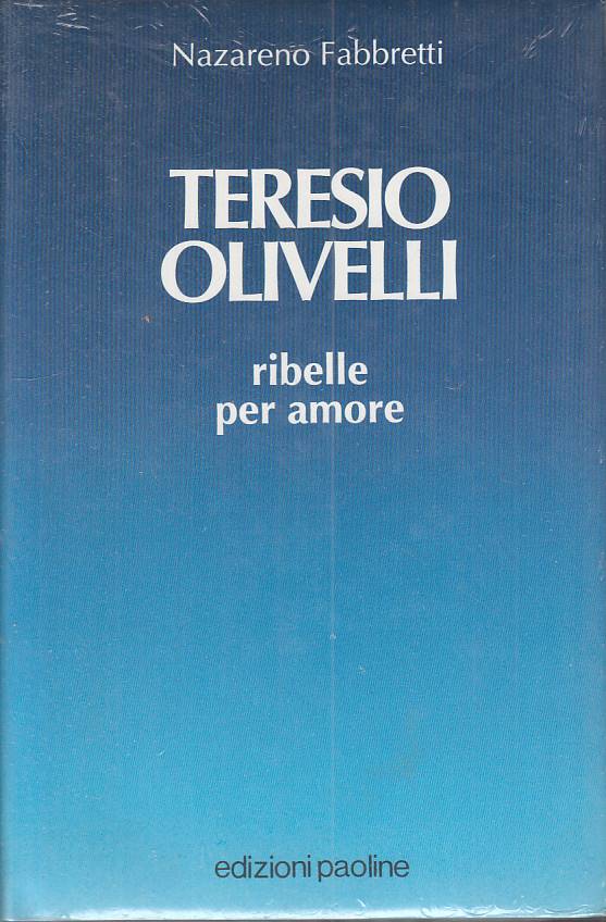LS- TERESIO OLIVELLI RIBELLE PER AMORE - FABBRETTI - PAOLINE ---- CS - YTS209