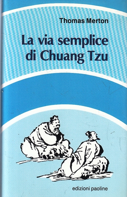 LZ- LA VIA SEMPLICE DI CHUANG TZU - THOMAS MERTON - PAOLINE --- 1993- BS- ZFS241