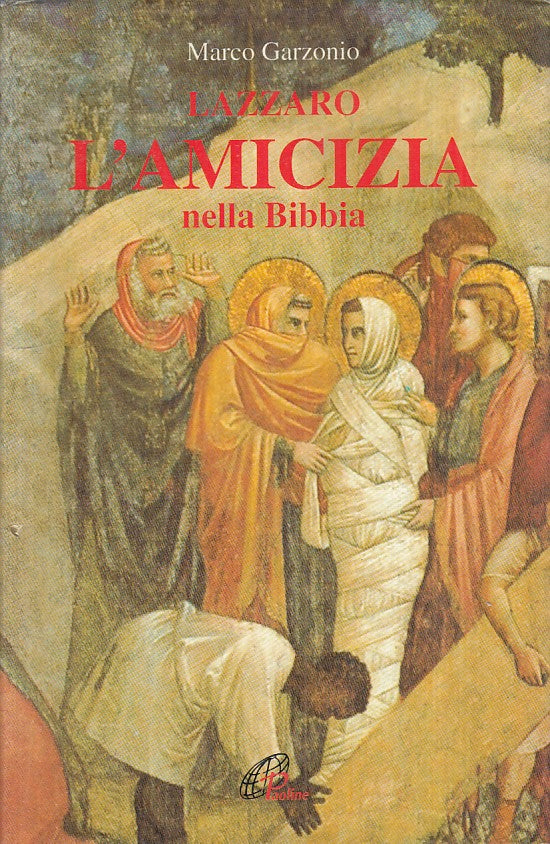 LN2- LAZZARO L'AMICIZIA NELLA BIBBIA - MARCO GARZONIO - PAOLINE - CS - JXS159